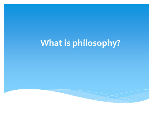 1. What is philosophy