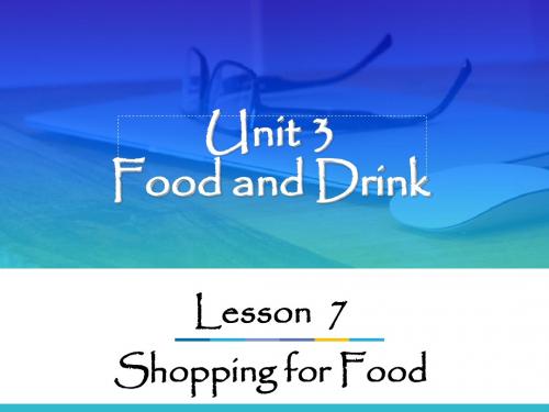 Unit 3 Food and Drink  Lesson 7 Shopping for Food 课件1-优质公开课-北师大7下精品