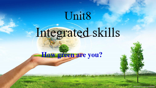 江苏省永丰初级中学八年级英语下册 Unit 8 A Green World Intergrated skills课件