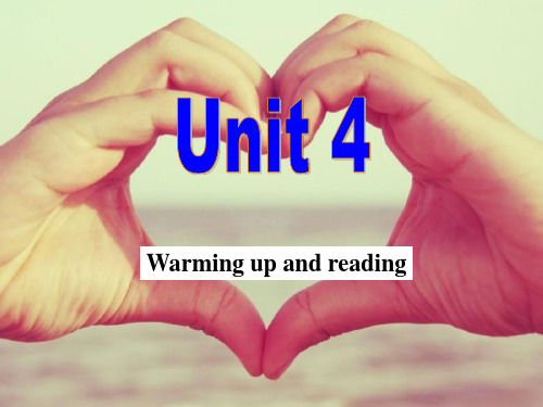 人教高中英语必修4Unit4Warming up and reading(共30张PPT)