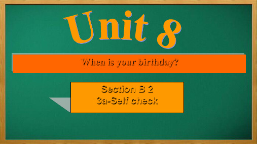 曹县八中七年级英语上册Unit8WhenisyourbirthdaySectionB3a_selfc