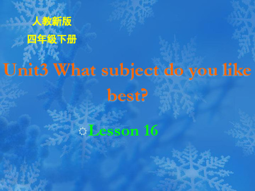 人教精通版Unit3WhatsubjectdoyoulikebestLesson16课件