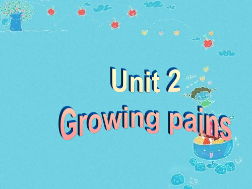 高一英语ppt课件 Growing pains课件1(1)