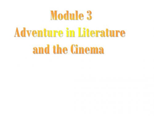 高中英语 Module 3 《Adventure in Literature and the Cinema》课件 外研版必修5