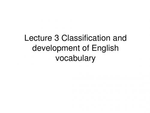 Lecture 3 Classification and development of English vocabulary
