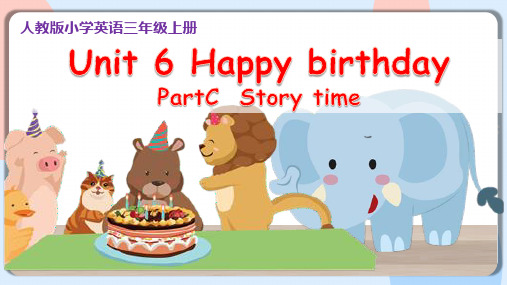 Unit6HappybirthdayPartCStorytime(课件)人教PEP版英语三年级上册