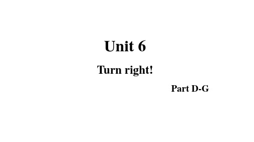 湘少版四年级上册英语教学课件 Unit 6 Turn right Part D-G