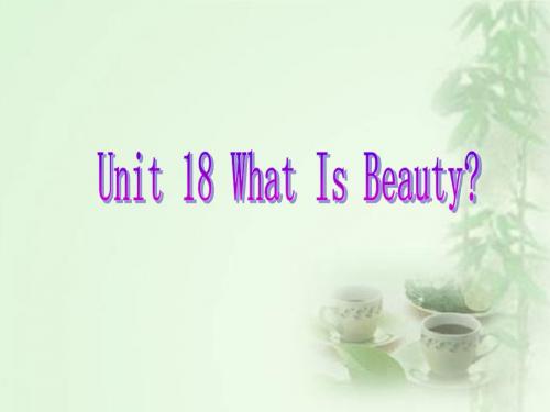 Unit 18 Lesson 1 What's beauty 课件-优质公开课-北师大版高中选修6精品