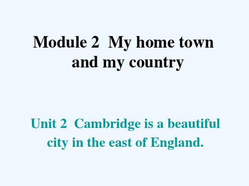 2020版八年级英语上册Module2MyhometownandmycountryUnit2CambridgeisabeautifulcityintheeastofEngland课